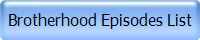 Brotherhood Episodes List
