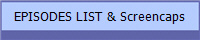 EPISODES LIST & Screencaps