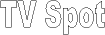 TV Spot